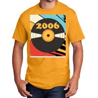 Vintage Retro 2006 Birthday  Vinyl Music Love Basic T-shirt | Artistshot