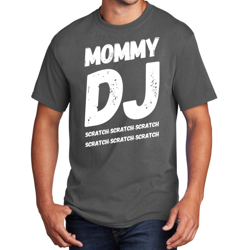 Mommy Dj Scratchscratchscratch Cool Basic T-shirt | Artistshot