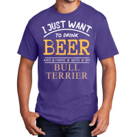 I Just Want To Drink Beer And Hang With My Bull Te Basic T-shirt | Artistshot