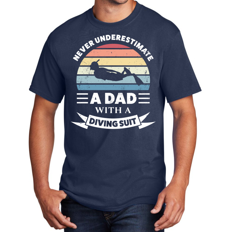 Dad With A Diving Suit Gift Fathers Day Cool Basic T-shirt by skripsirasd | Artistshot