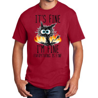 It S Fine I M Fine Everything Is Fine Funny Cat Ta Basic T-shirt | Artistshot