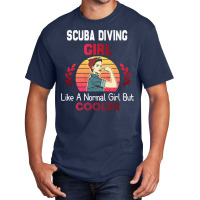 Scuba Diving Girl Like A Normal Girl But Cooler Sc Basic T-shirt | Artistshot