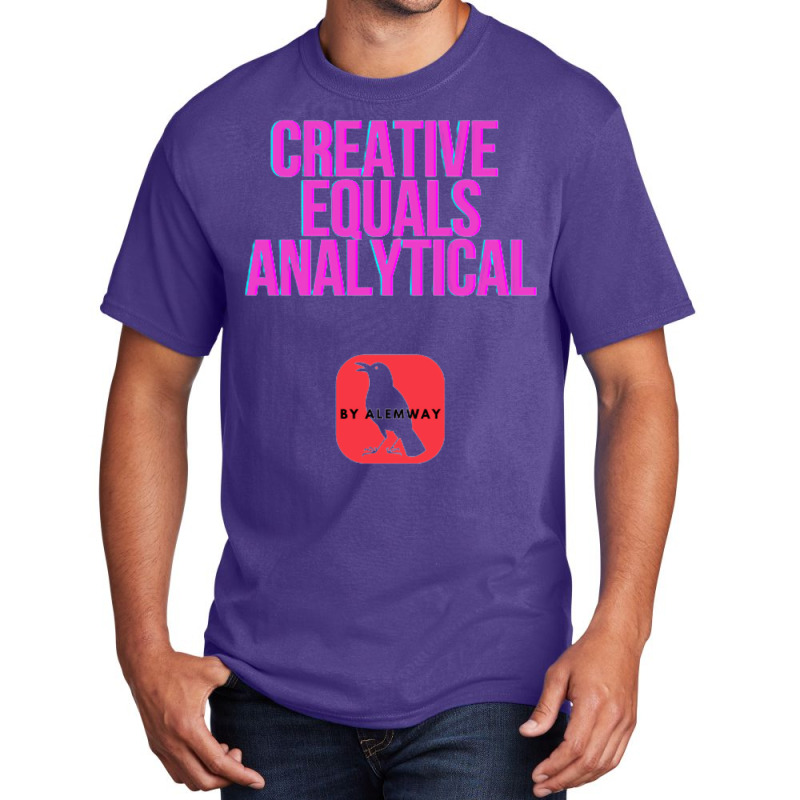 Creative Equals Analytical Cool Basic T-shirt | Artistshot