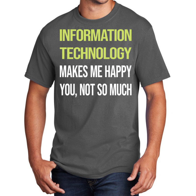 Funny Happy Information Technology Nature Basic T-shirt by rompaohatonoy | Artistshot