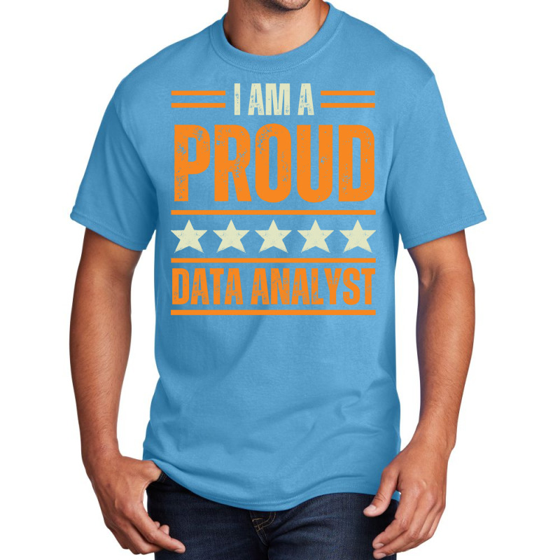 Proud Data Analyst Gift Basic T-shirt | Artistshot