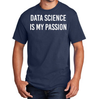 Funny Data Scientists Gift Data Science Is My Pass Basic T-shirt | Artistshot