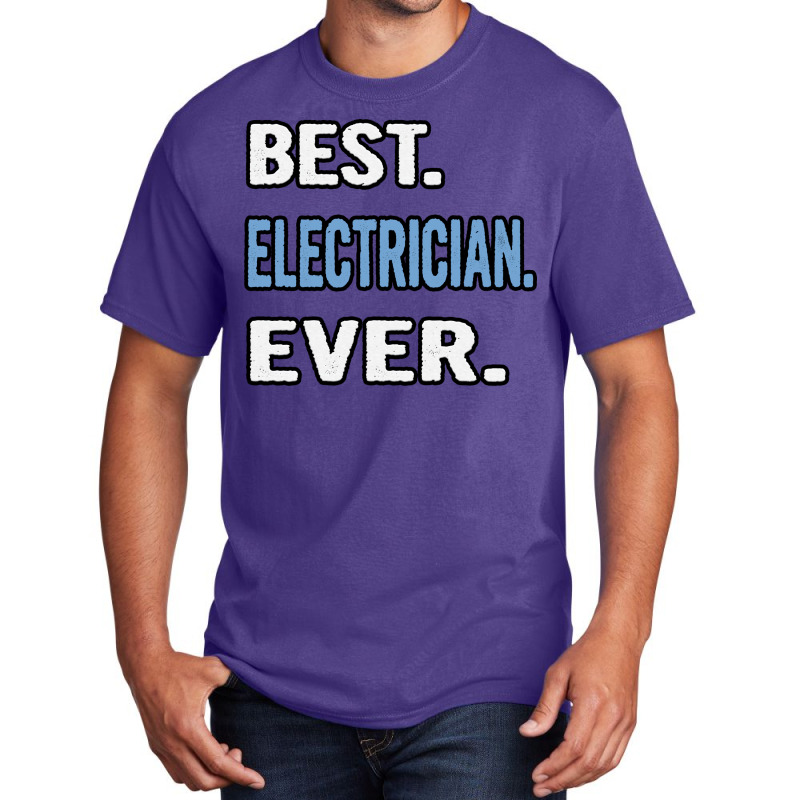 Best Electrician Ever Birthday Gift Idea Retro Basic T-shirt | Artistshot