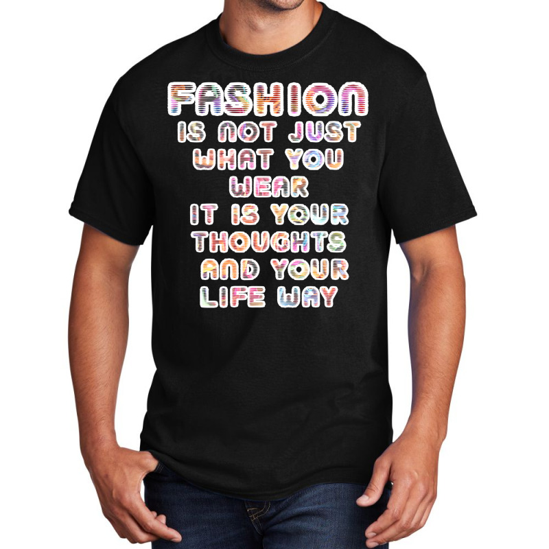 Fashion Isnt Just What You Wear Yellow Basic T-shirt | Artistshot