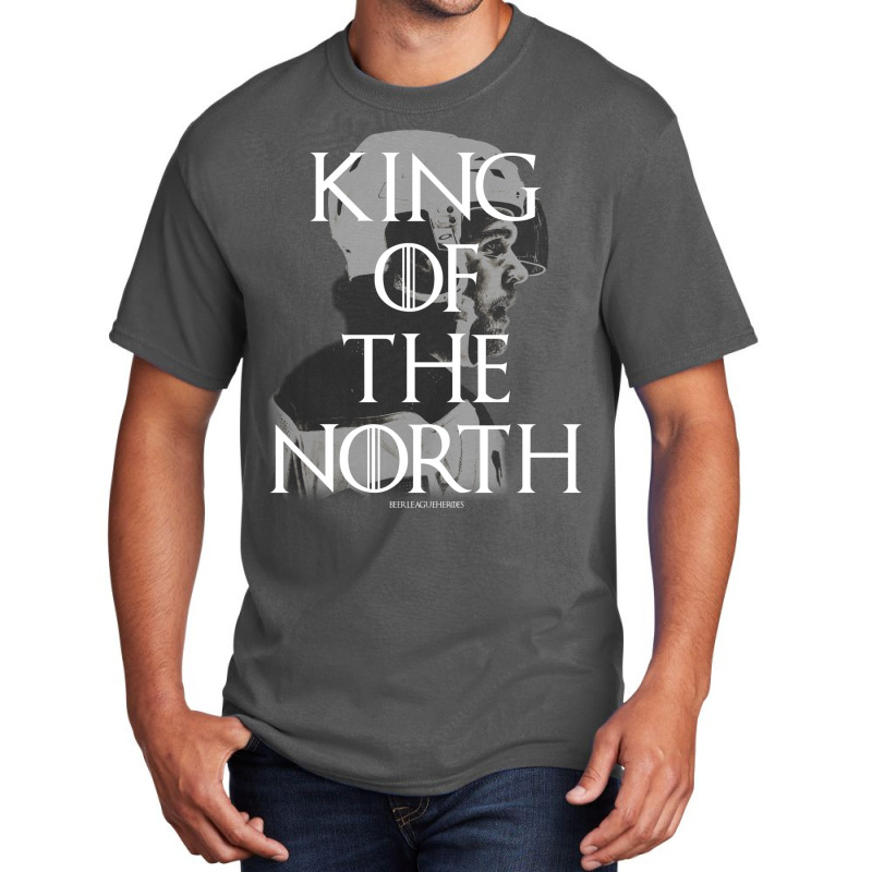 King Of The North   Beer League Heroes Basic T-shirt by sivelslebeckl | Artistshot