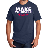 Make Yourself Proud Fitness Saying Girl Basic T-shirt | Artistshot