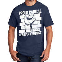 Proud Radical Lesbian Feminist Radical Feminism Fe Basic T-shirt | Artistshot