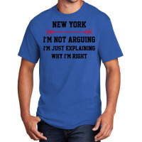 New York Im Not Arguing Basic T-shirt | Artistshot