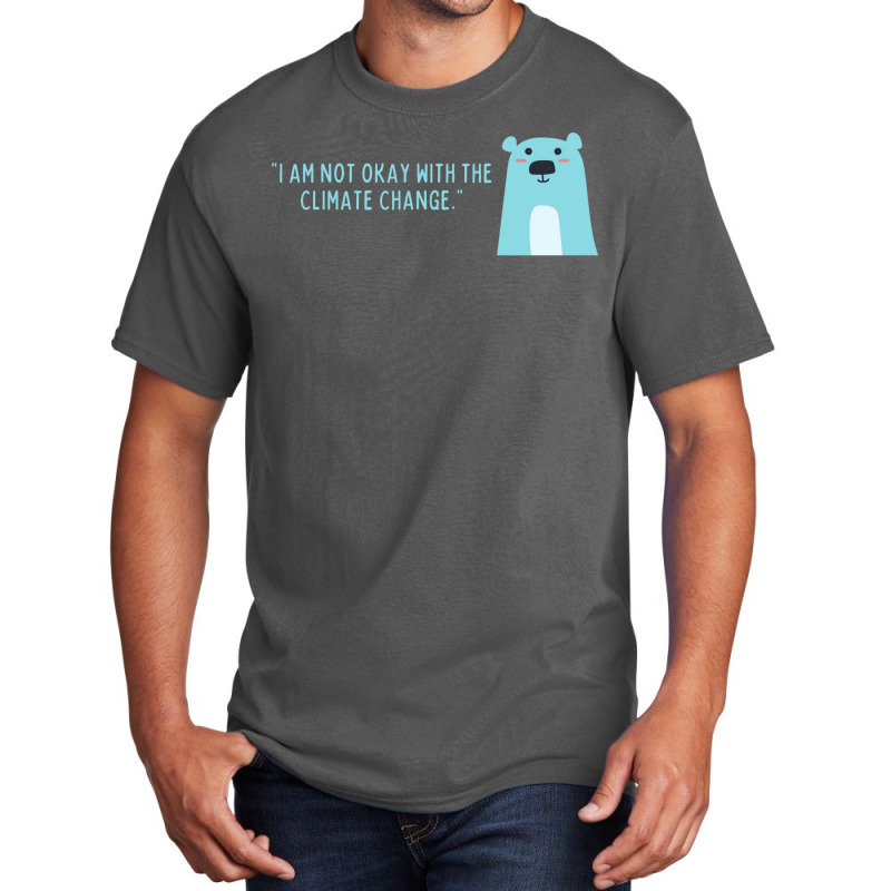 Not Okay With Climate Change Polar Bear Aesthetic Basic T-shirt | Artistshot