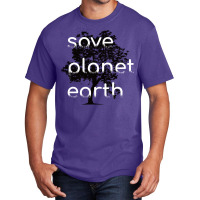 Save Planet Earth Quote (1) (1) Basic T-shirt | Artistshot