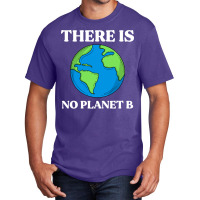 Ecological Awareness Gift Idea There Is No Planet Basic T-shirt | Artistshot