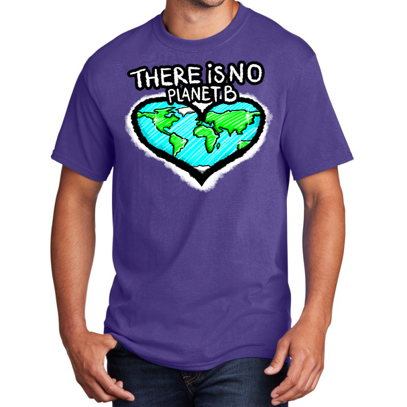 I Love Planet Earth There Is No Planet B Humor (1) Basic T-shirt | Artistshot