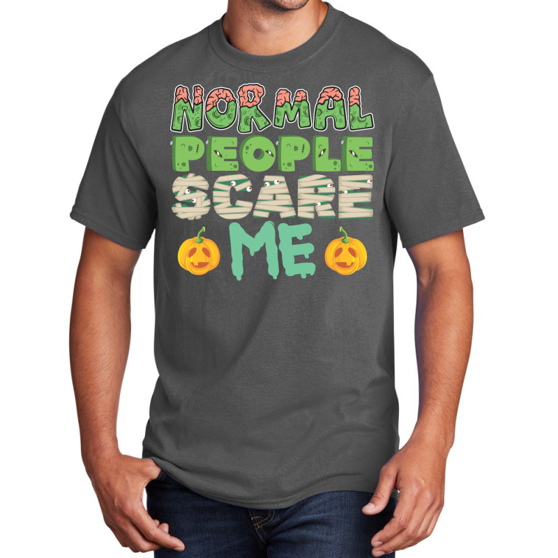 Halloween Costume Normal People Scare Me Pumpkin C Basic T-shirt | Artistshot