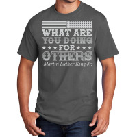 What Are You Doing For Others Mlk Black History Vi Basic T-shirt | Artistshot