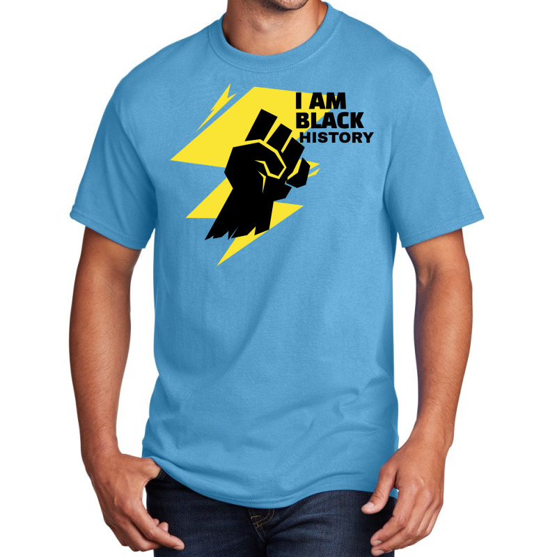 Black History I Am Black History Basic T-shirt | Artistshot