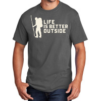 Life Is Better Outside Funny Basic T-shirt | Artistshot