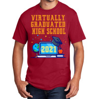 Virtually Graduated High School In 2021 Nostalgia Basic T-shirt | Artistshot