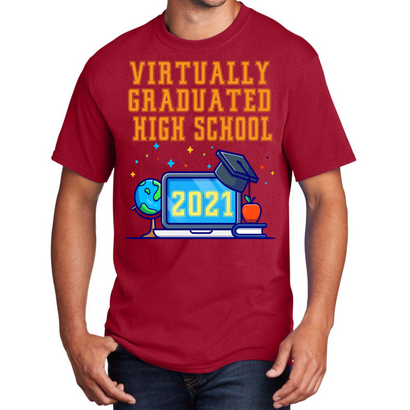 Virtually Graduated High School In 2021 Nostalgia Basic T-shirt by strosesimonsf | Artistshot