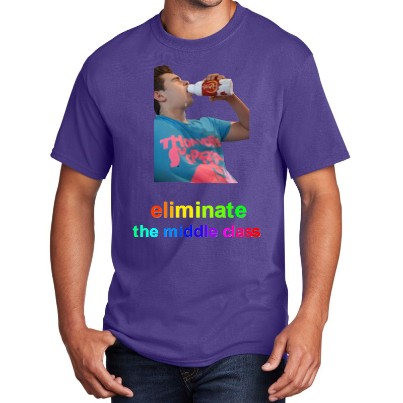 Eliminate The Middle Class Basic T-shirt | Artistshot