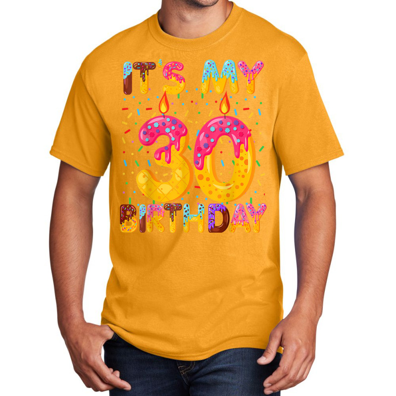 It's My 30th Birthday Sweet Donut 30 Years Old Fun Basic T-shirt | Artistshot