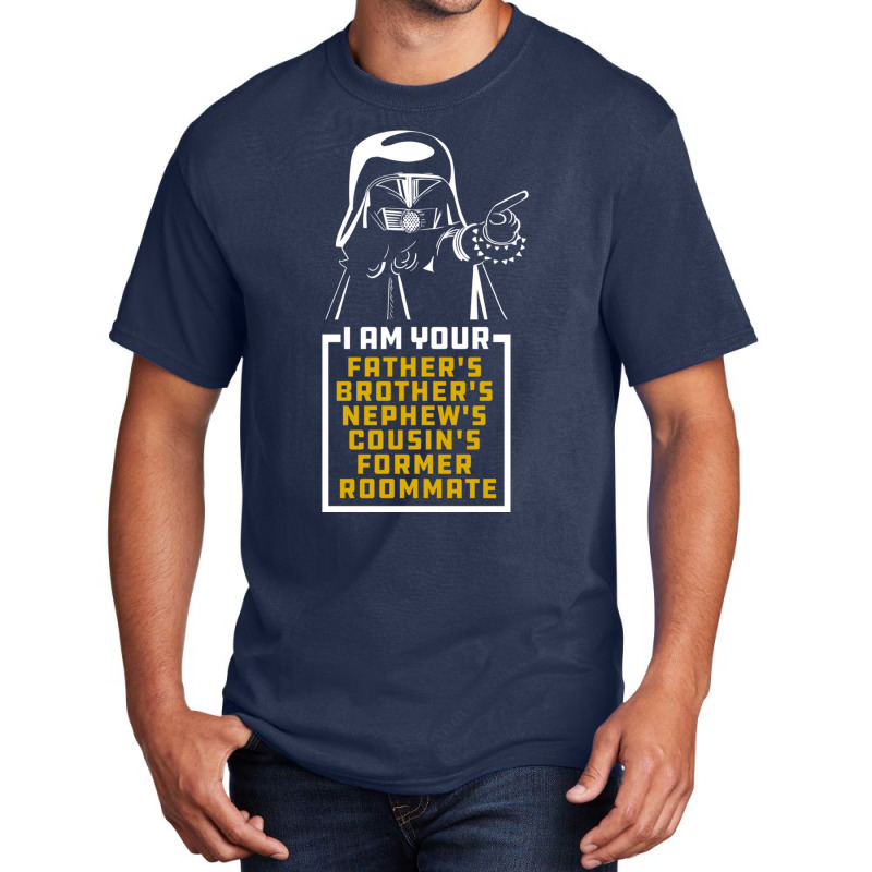 Dark Helmet I Am Your Fathers Brothers Nephews Cou Basic T-shirt by LindaMarieTuller | Artistshot