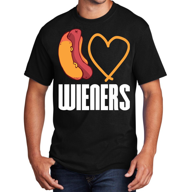 I Love Wieners Quote Basic T-shirt | Artistshot