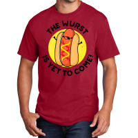 The Wurst Is Yet To Come Funny Hot Dog Pun Humor Basic T-shirt | Artistshot