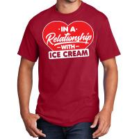 In A Relationship With Ice Creams Funny Ice Cream Basic T-shirt | Artistshot