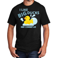 I Like Big Ducksand I Cannot Lie Humor Basic T-shirt | Artistshot