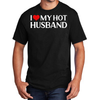 I Love My Hot Husband Gift For Wife Travel Basic T-shirt | Artistshot