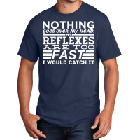 Nothing Goes Over My Head Basic T-shirt | Artistshot