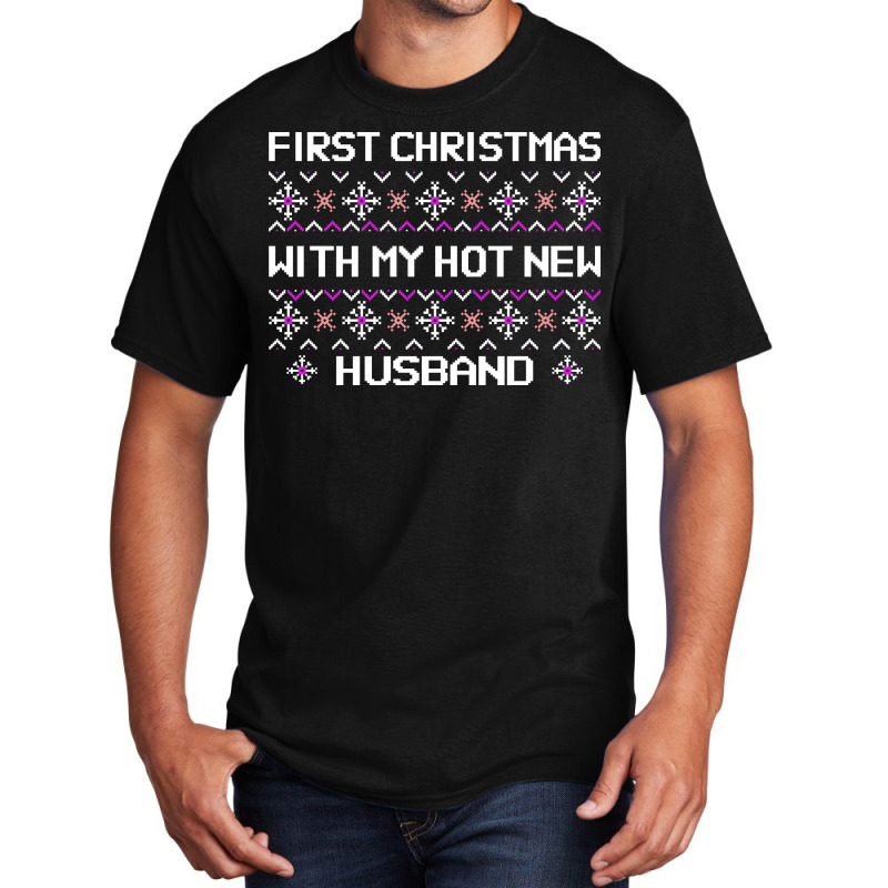 First Christmas With My Hot New Husband White Quot Basic T-shirt | Artistshot