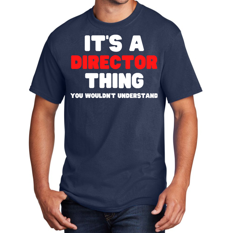 Its A Director Thing You Wouldnt Understand Boy Basic T-shirt | Artistshot