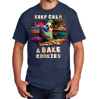 Keep Calm And Bake Cookies49 Basic T-shirt | Artistshot