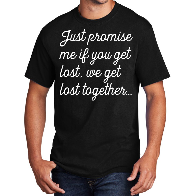 Get Lost Together As Heard At Legion Basic T-shirt by haddoumcshann | Artistshot