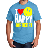 I Love Happy Hardcore Basic T-shirt | Artistshot