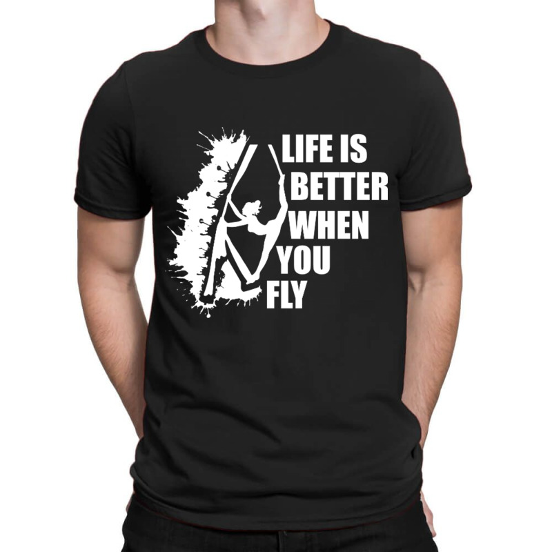 Life Is Better When You Fly T-shirt | Artistshot