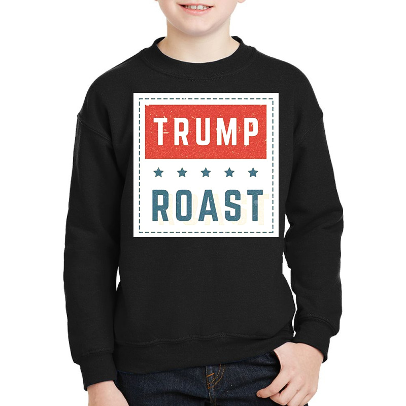 Trump Roast Youth Sweatshirt | Artistshot