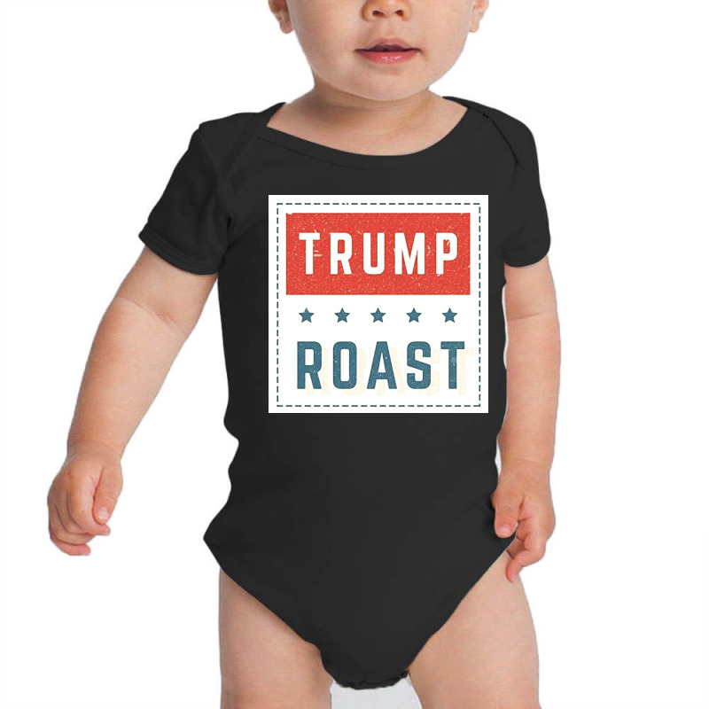 Trump Roast Baby Bodysuit | Artistshot