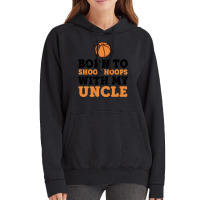 Born To Shoot Hoops With Uncle Basketball Baby Vintage Hoodie | Artistshot