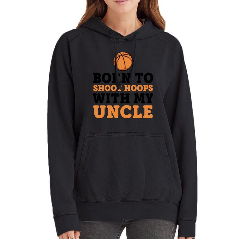 Born To Shoot Hoops With Uncle Basketball Baby Vintage Hoodie | Artistshot