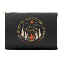 Life Is Better Around The Campfire Accessory Pouches | Artistshot