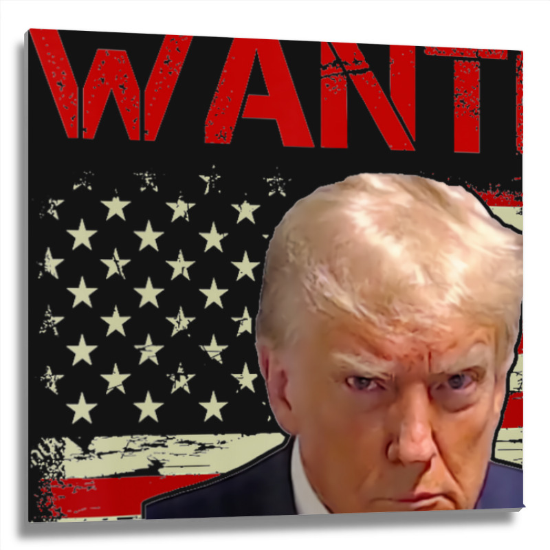 Wanted Donald Trump For President 2024 Usa Flag Metal Print Square | Artistshot