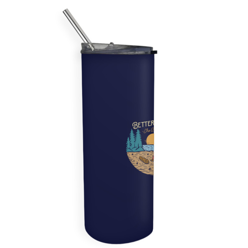 Better Beside The Campfire Skinny Tumbler | Artistshot