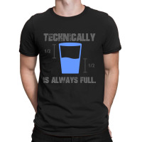 Technically Is Always Full T-shirt | Artistshot