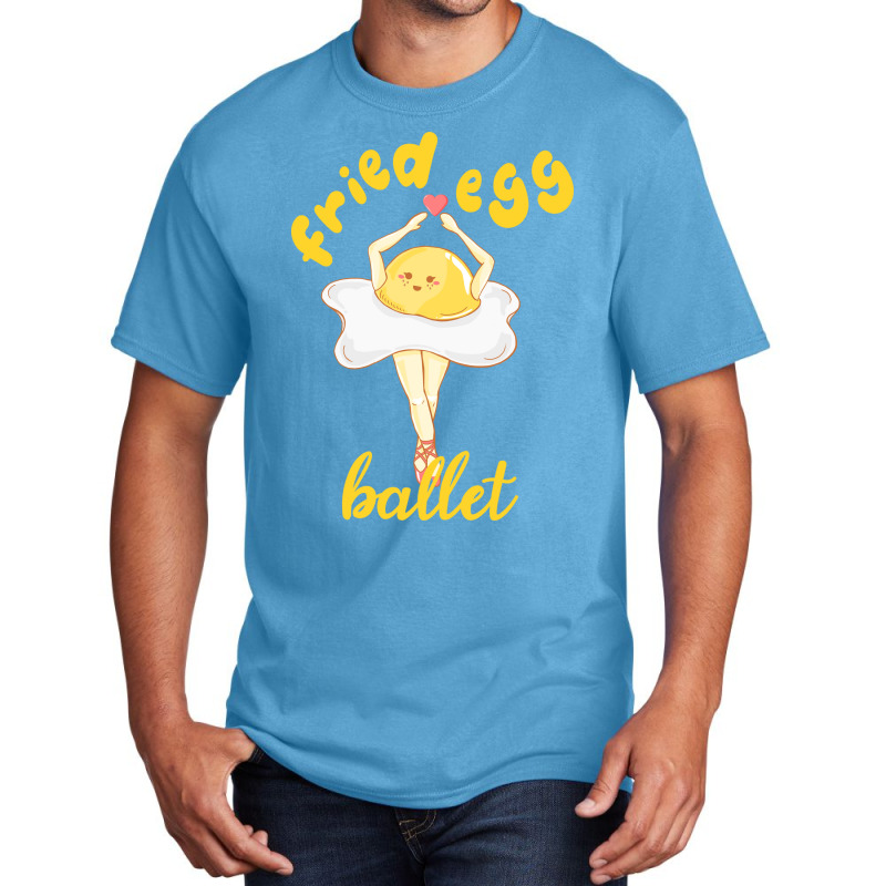 Fried Egg Ballet Basic T-shirt | Artistshot